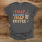 Half Teacher Half Coffee Iced Coffee T Shirt Unisex
