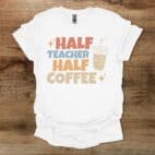 Half Teacher Half Coffee Iced Coffee White T Shirt Unisex