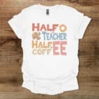 Half Teacher Half Coffee White T Shirt Unisex
