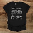 I Like Coffee My Bike and Maybe 3 People Black T Shirt Unisex