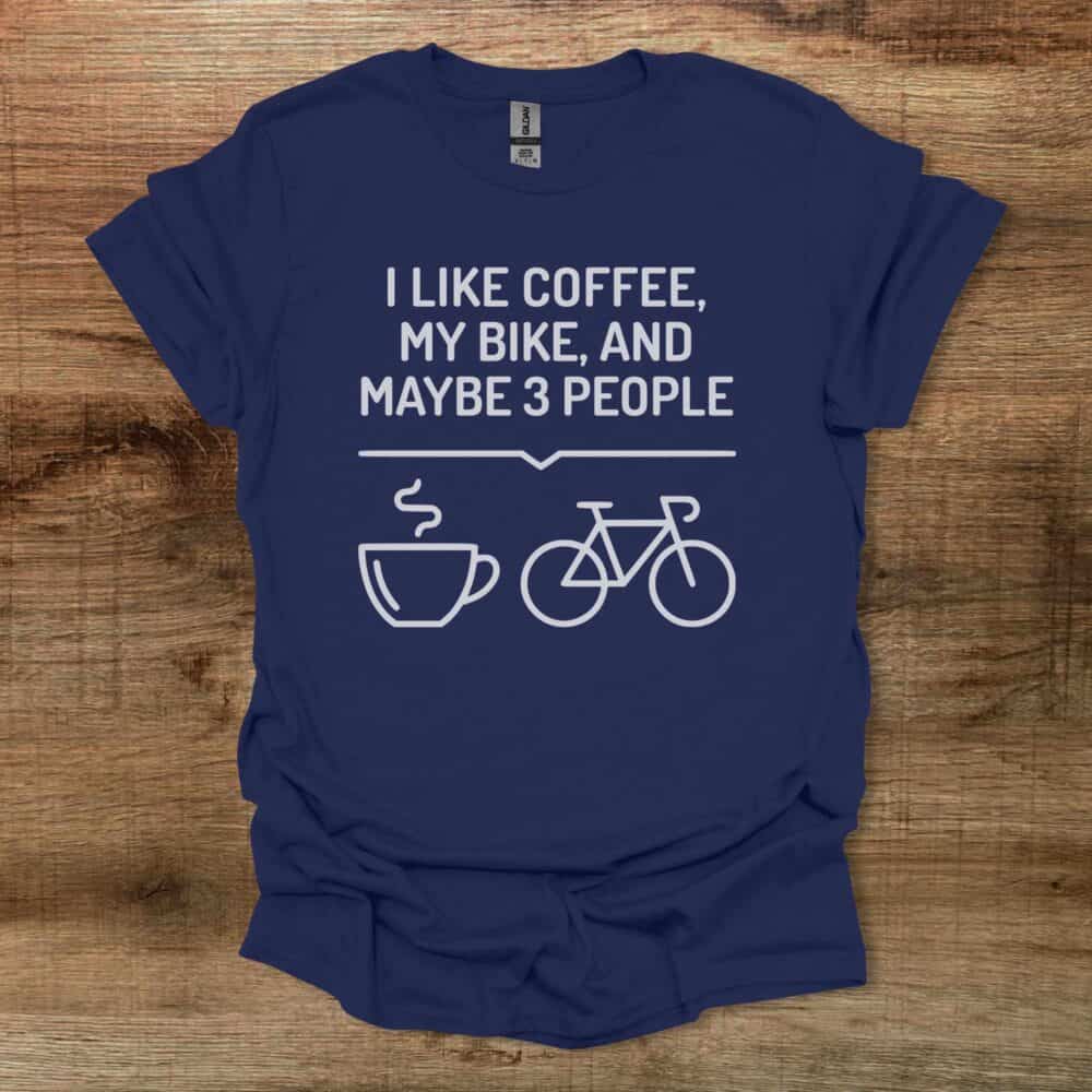 I Like Coffee My Bike and Maybe 3 People Navy T-Shirt Unisex I Like Coffee My Bike and Maybe 3 People Navy T Shirt Unisex