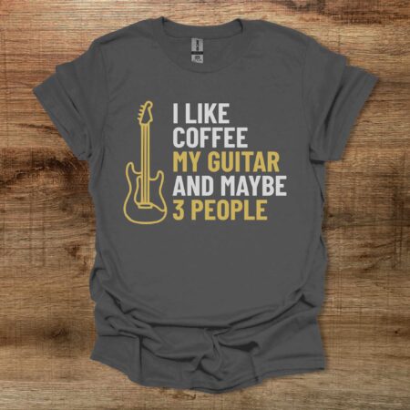 I Like Coffee My Guitar and Maybe 3 People Charocal T Shirt Unisex