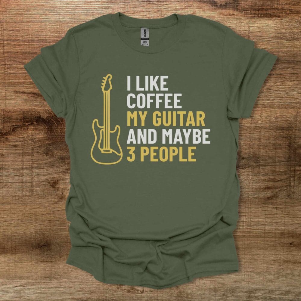 I Like Coffee My Guitar and Maybe 3 People Military Green T-Shirt Unisex I Like Coffee My Guitar and Maybe 3 People Military Green T Shirt Unisex