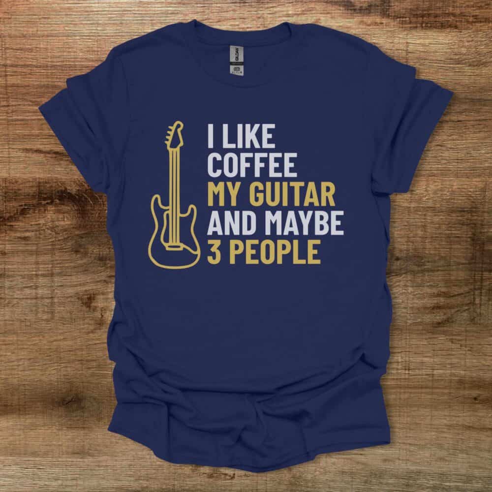 I Like Coffee My Guitar and Maybe 3 People Navy T-Shirt Unisex I Like Coffee My Guitar and Maybe 3 People Navy T Shirt Unisex
