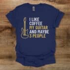 I Like Coffee My Guitar and Maybe 3 People Navy T Shirt Unisex