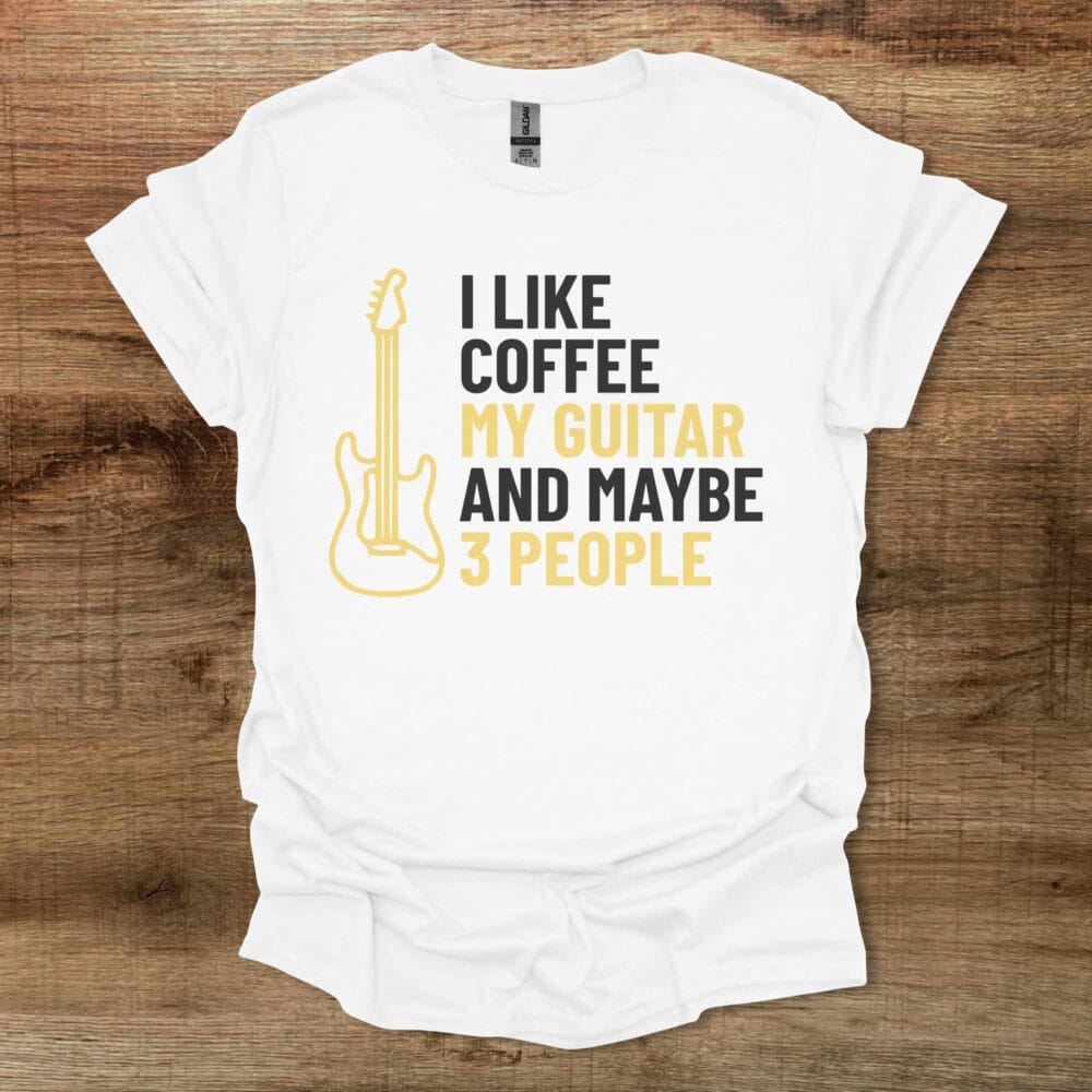 I Like Coffee My Guitar and Maybe 3 People White T-Shirt Unisex I Like Coffee My Guitar and Maybe 3 People White T Shirt Unisex