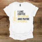 I Like Coffee My Guitar and Maybe 3 People White T Shirt Unisex