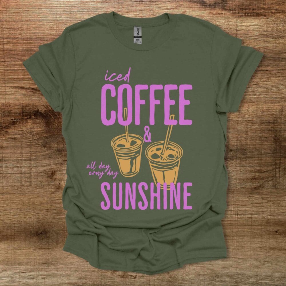 Iced Coffee And Sunshine Military Green T-Shirt Unisex Iced Coffee And Sunshine Military Green T Shirt Unisex