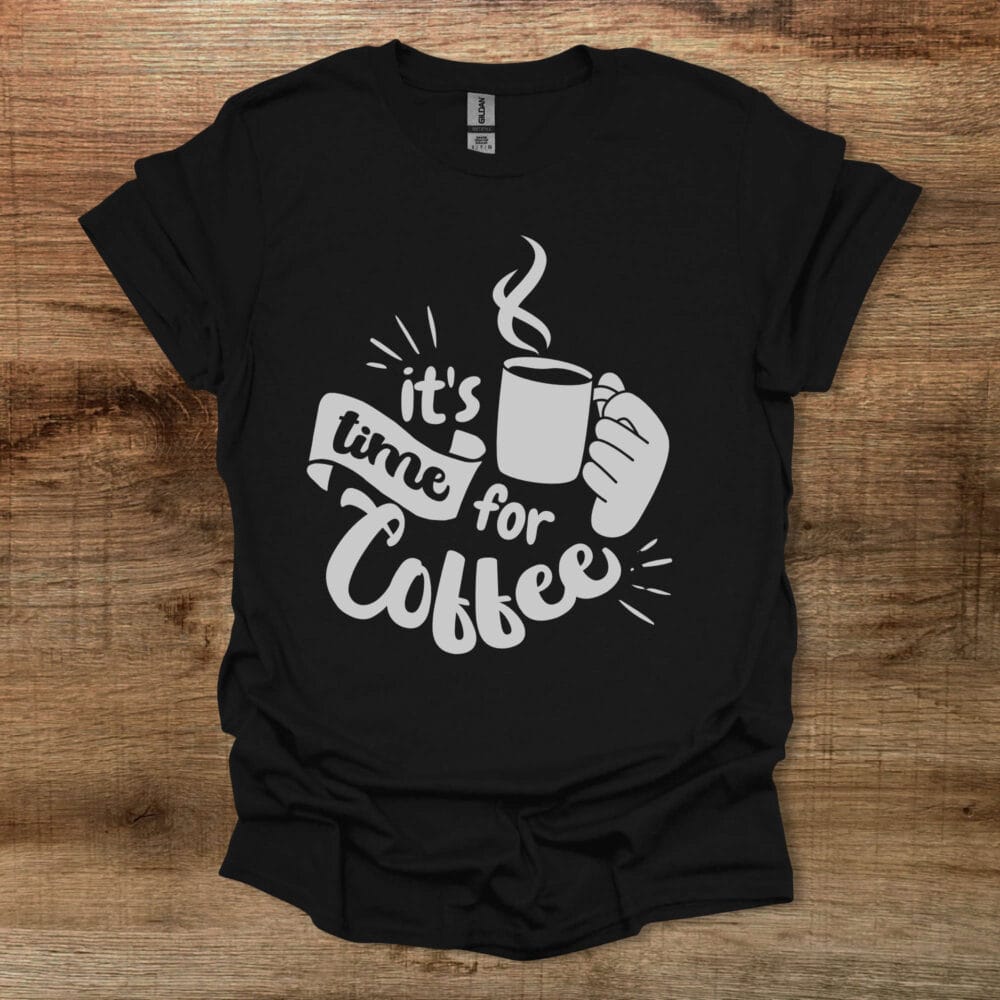 It's Time For Coffee Black T-Shirt Unisex It's Time For Coffee Black T Shirt Unisex