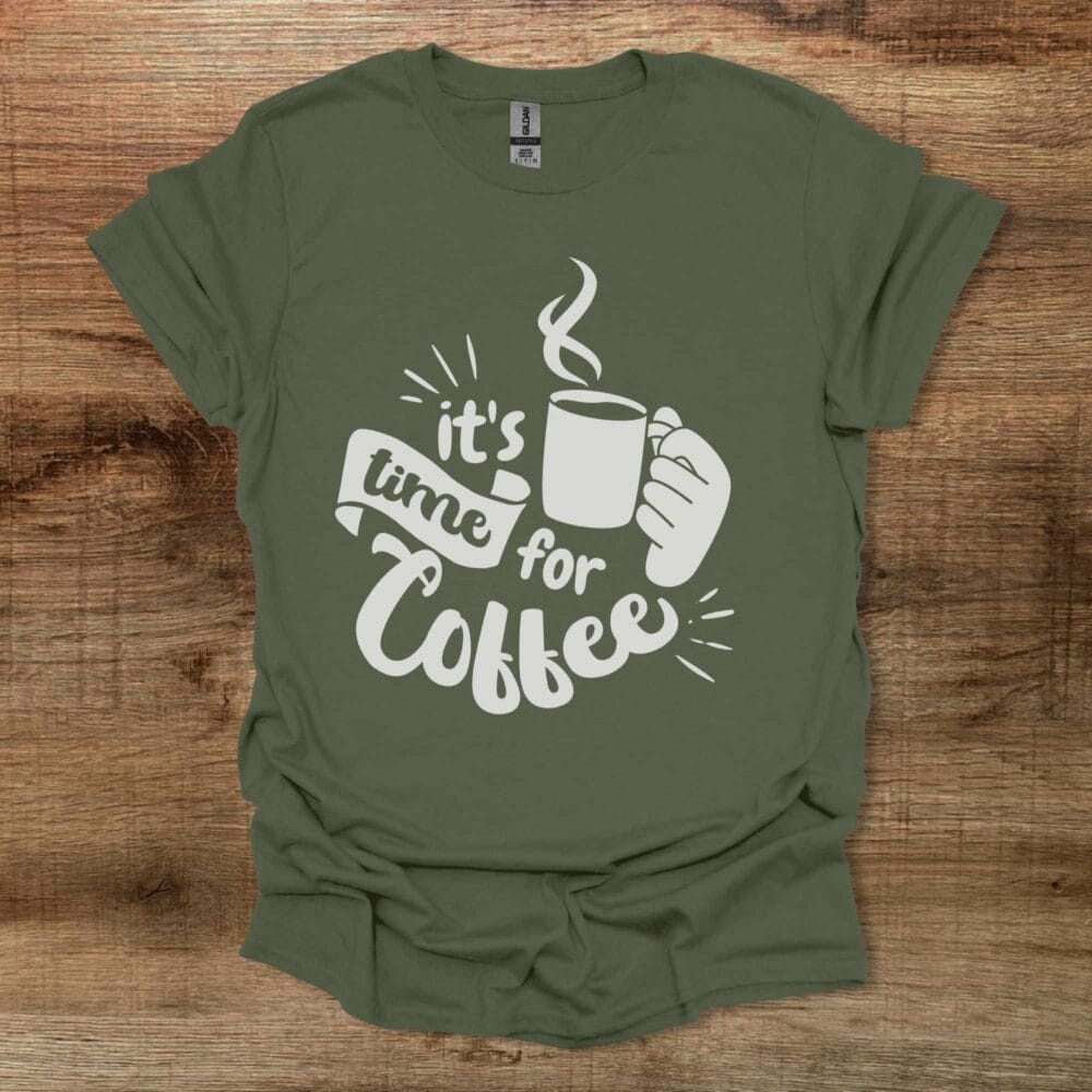 It's Time For Coffee Military Green T-Shirt Unisex It's Time For Coffee Military Green T Shirt Unisex