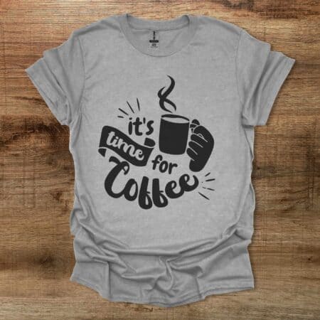 It's Time For Coffee Sport Grey T Shirt Unisex