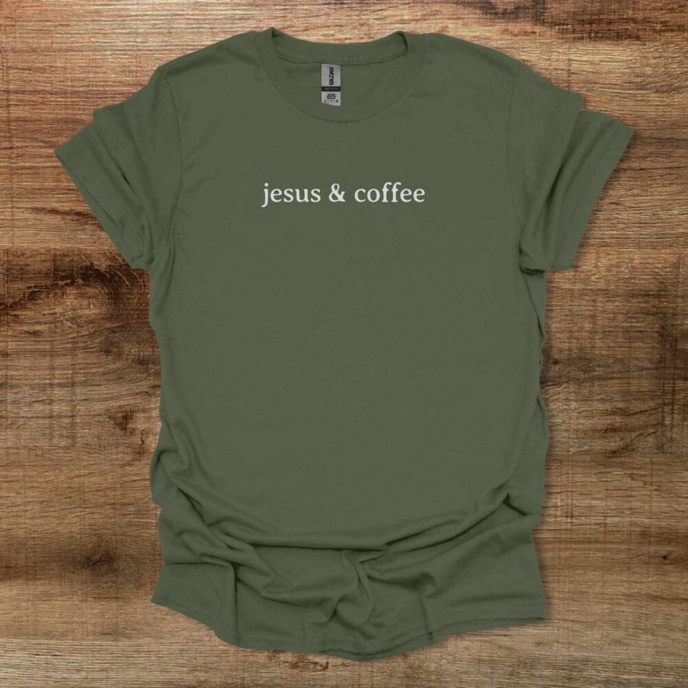 Jesus & Coffee Military Green T-Shirt Unisex Jesus & Coffee Military Green T Shirt Unisex