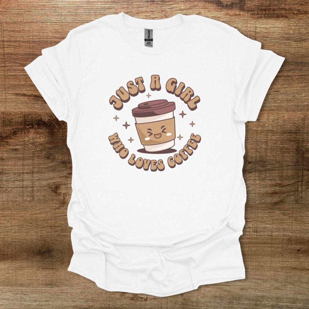 Just a Girls Who Loves Coffee White T Shirt Unisex