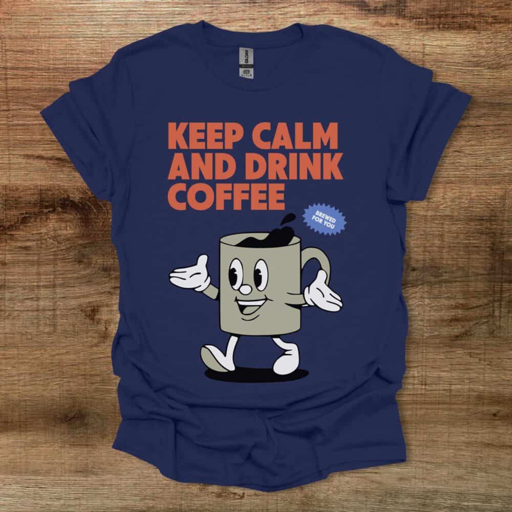 Keep Calm and Drink Coffee Navy T-Shirt Unisex Keep Calm and Drink Coffee Navy T Shirt Unisex