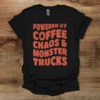 Powered By Coffee Chaos and Monster Trucks Black T Shirt Unisex