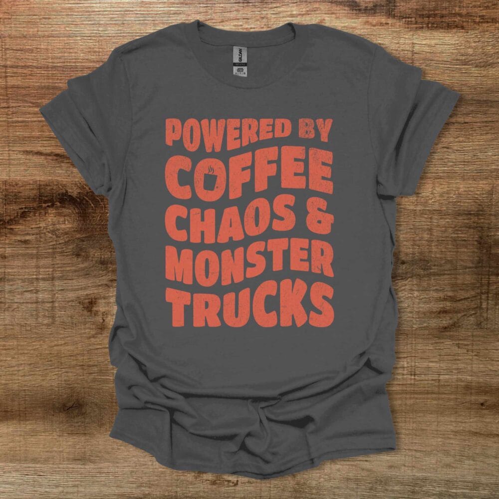 Powered By Coffee Chaos and Monster Trucks Charocal T-Shirt Unisex Powered By Coffee Chaos and Monster Trucks Charocal T Shirt Unisex