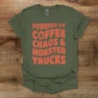Powered By Coffee Chaos and Monster Trucks Military Green T Shirt Unisex