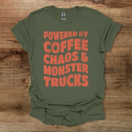 Powered By Coffee Chaos and Monster Trucks Military Green T Shirt Unisex