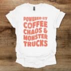 Powered By Coffee Chaos and Monster Trucks White T Shirt Unisex
