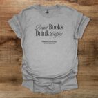 Read Books Drink Coffee Dismantle Sport Grey T Shirt Unisex
