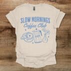 Slow Mornings Coffee Club Natural T Shirt Unisex