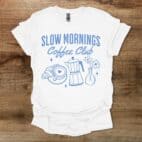 Slow Mornings Coffee Club White T Shirt Unisex