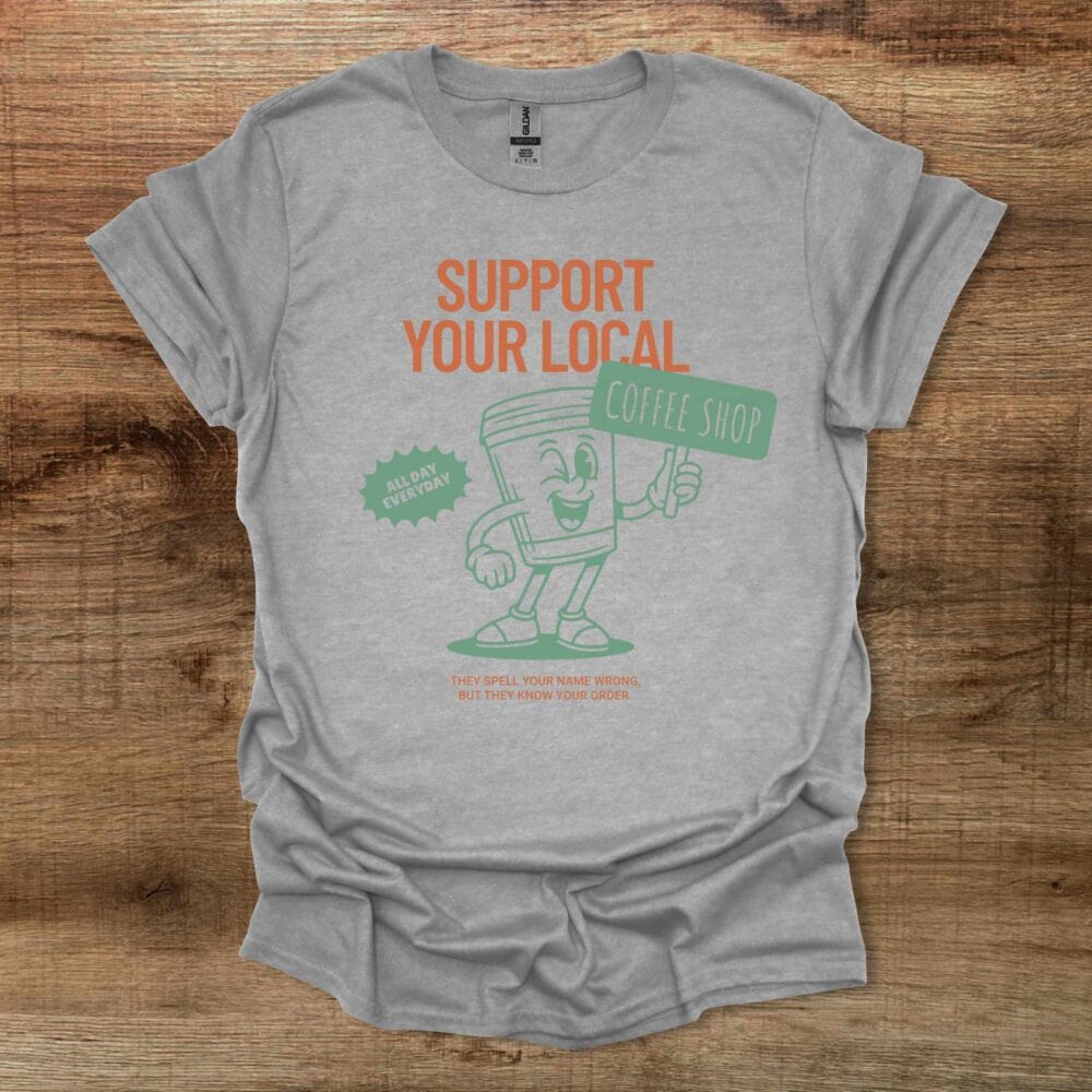 Support Your Local Coffee Shop Mascot Sport Grey T-Shirt Unisex Support Your Local Coffee Shop Mascot Sport Grey T Shirt Unisex