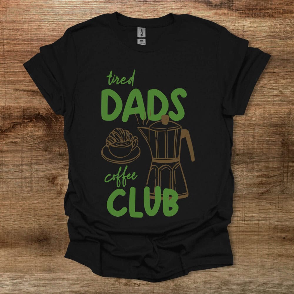 Tired Coffee Dads Club Black T-Shirt Unisex Tired Coffee Dads Club Black T Shirt Unisex