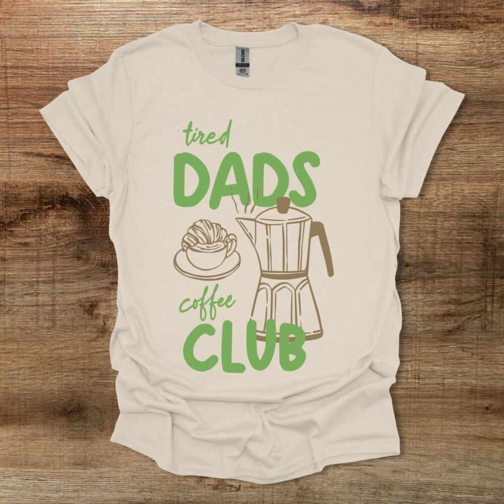 Tired Coffee Dads Club Natural T-Shirt Unisex Tired Coffee Dads Club Natural T Shirt Unisex