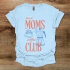 Tired Coffee Moms Club Light Blue
