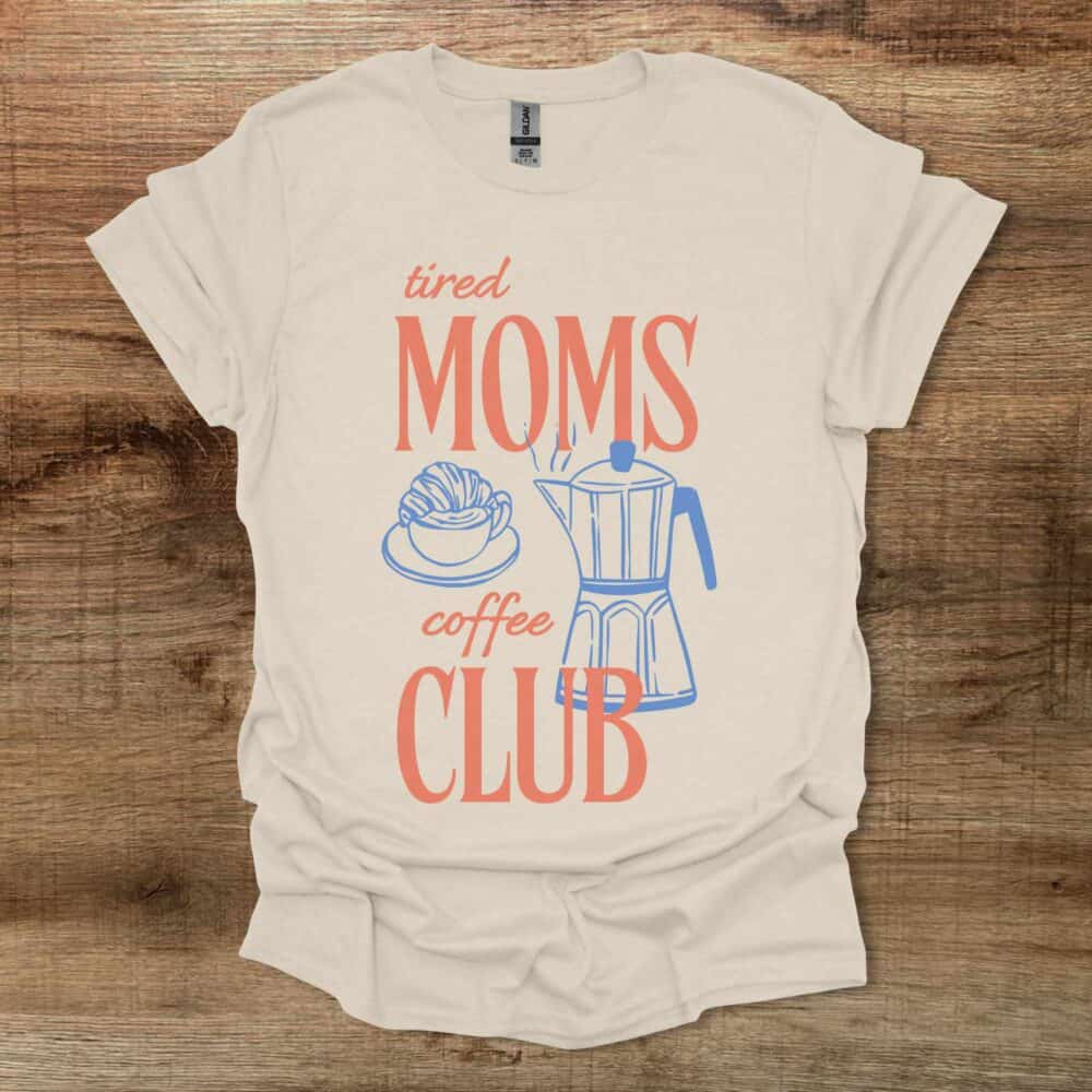 Tired Coffee Moms Club Natural T-Shirt Unisex Tired Coffee Moms Club Natural T Shirt Unisex