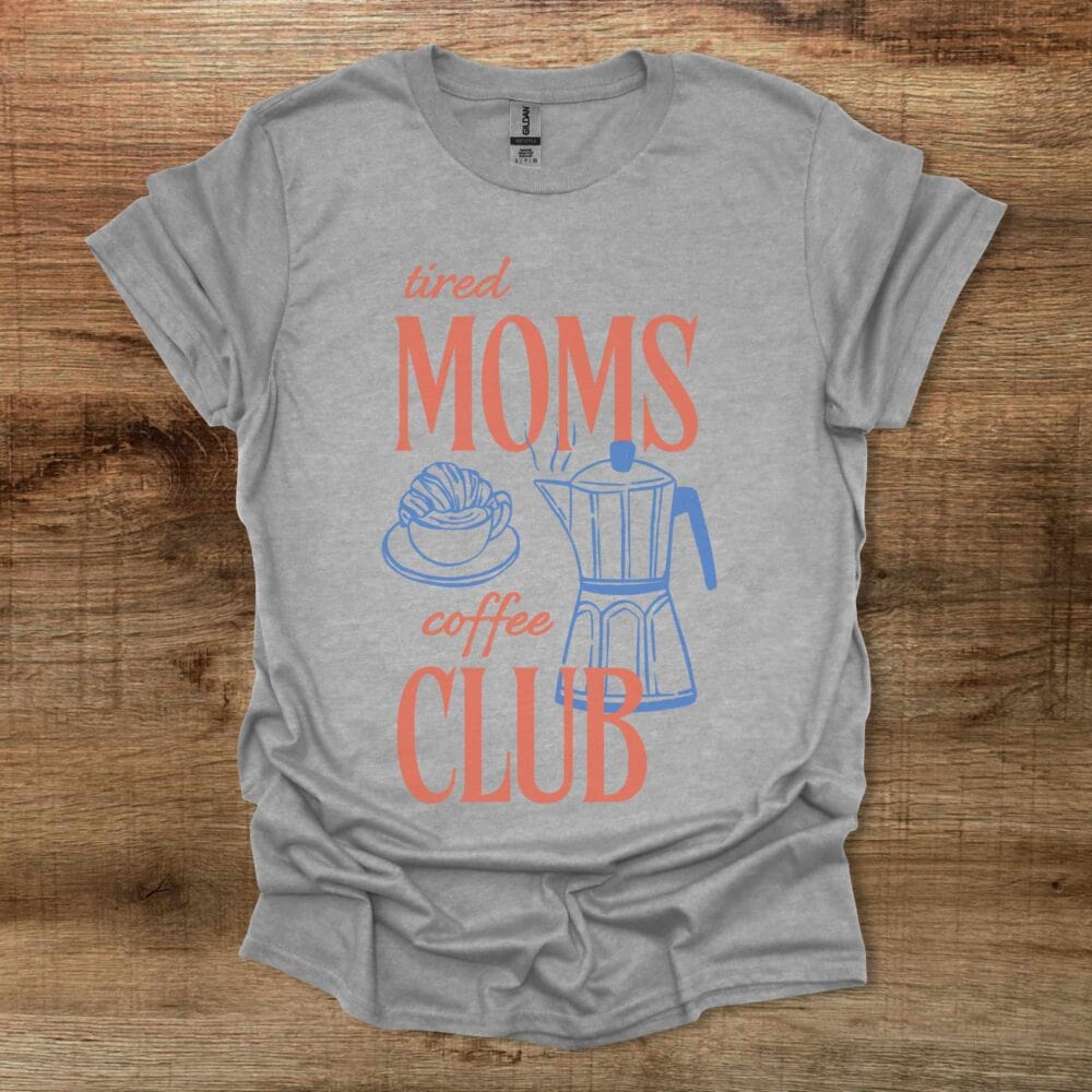 Tired Coffee Moms Club Sport Grey T-Shirt Unisex Tired Coffee Moms Club Sport Grey T Shirt Unisex