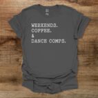 Weekends Coffee and Dance Comps Charocal T Shirt Unisex