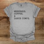 Weekends Coffee and Dance Comps Sport Grey T Shirt Unisex