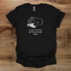 A Cup Of Barely Getting Through The Day Black T Shirt Unisex