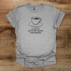 A Cup Of Let's Try Again Tomorrow Sport Grey T Shirt Unisex