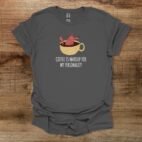 Coffee Is Makeup For My Personality Charocal T Shirt Unisex