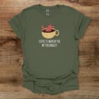 Coffee Is Makeup For My Personality Military Green T Shirt Unisex