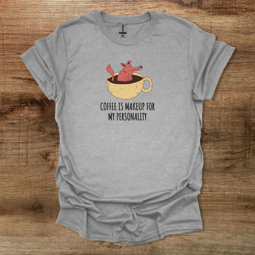 Coffee Is Makeup For My Personality Sport Grey T-Shirt Unisex Coffee Is Makeup For My Personality Sport Grey T Shirt Unisex