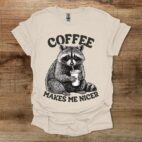 Coffee Makes Me Nicer Raccon Natural T Shirt Unisex