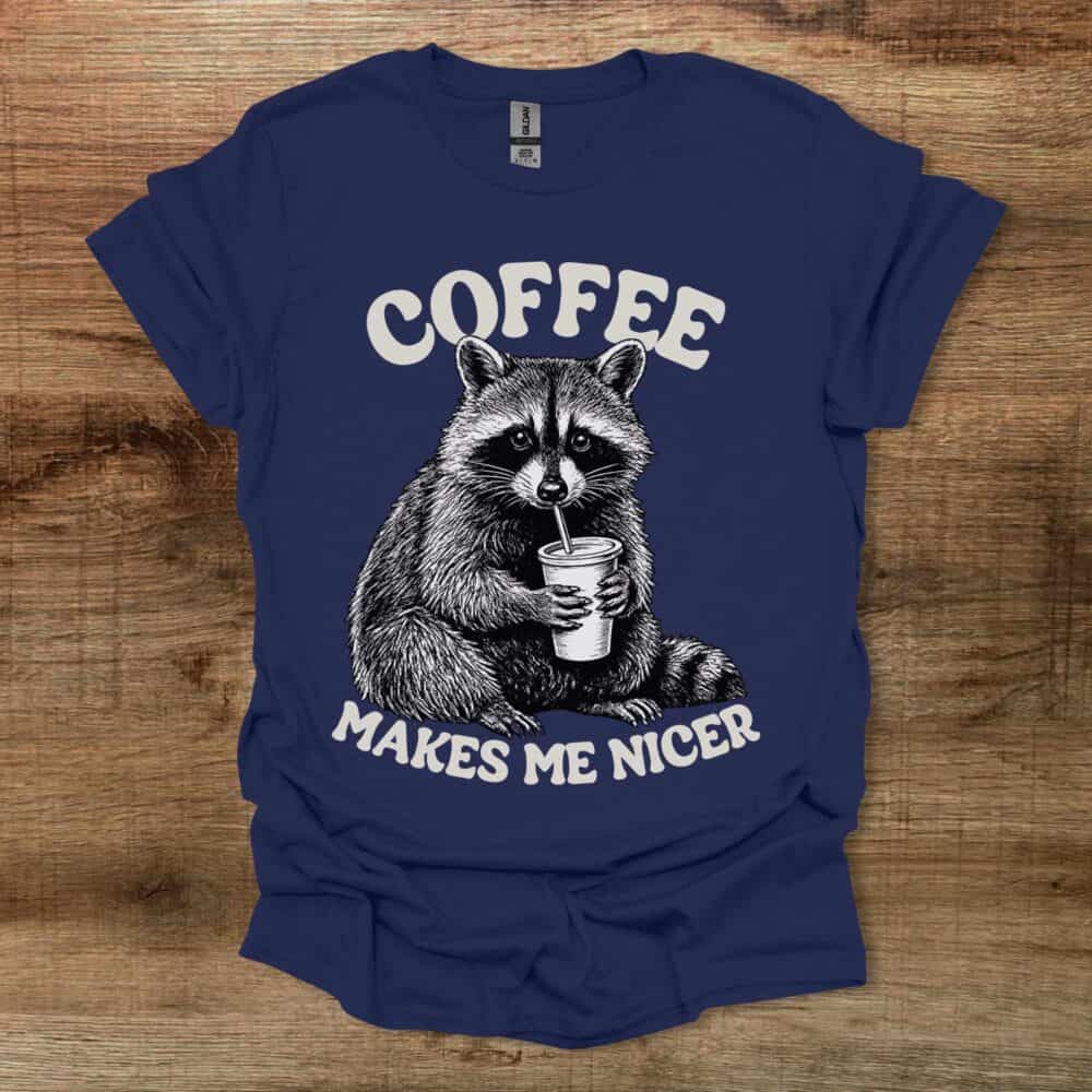 Coffee Makes Me Nicer Raccon Navy T-Shirt Unisex Coffee Makes Me Nicer Raccon Navy T Shirt Unisex