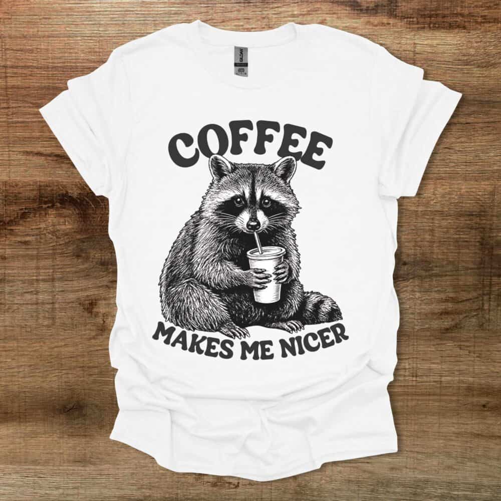 Coffee Makes Me Nicer Raccon White T-Shirt Unisex Coffee Makes Me Nicer Raccon White T Shirt Unisex