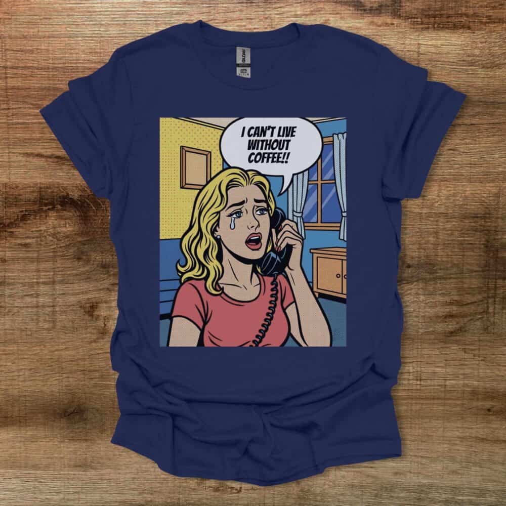 I Can't Live Without Coffee Roy Lichtenstein Navy T-Shirt Unisex I Can't Live Without Coffee Roy Lichtenstein Navy T Shirt Unisex