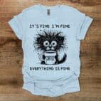 It's Fine Everything Is Fine Light Blue