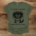 It's Fine Everything Is Fine Military Green T Shirt Unisex