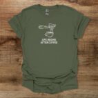 Life Begins After Coffee Military Green T Shirt Unisex