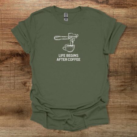 Life Begins After Coffee Military Green T Shirt Unisex