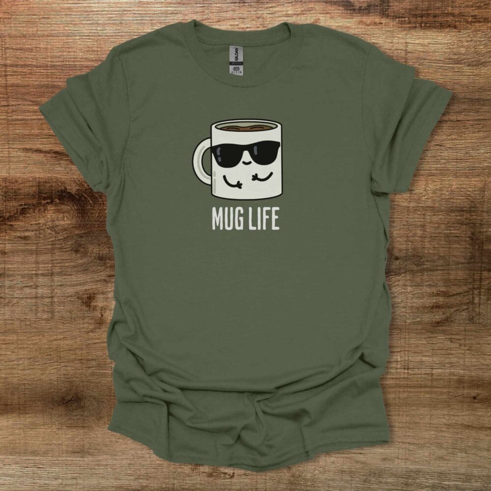 Mug Life Coffee Cup Mascot Military Green T-Shirt Unisex Mug Life Coffee Cup Mascot Military Green T Shirt Unisex