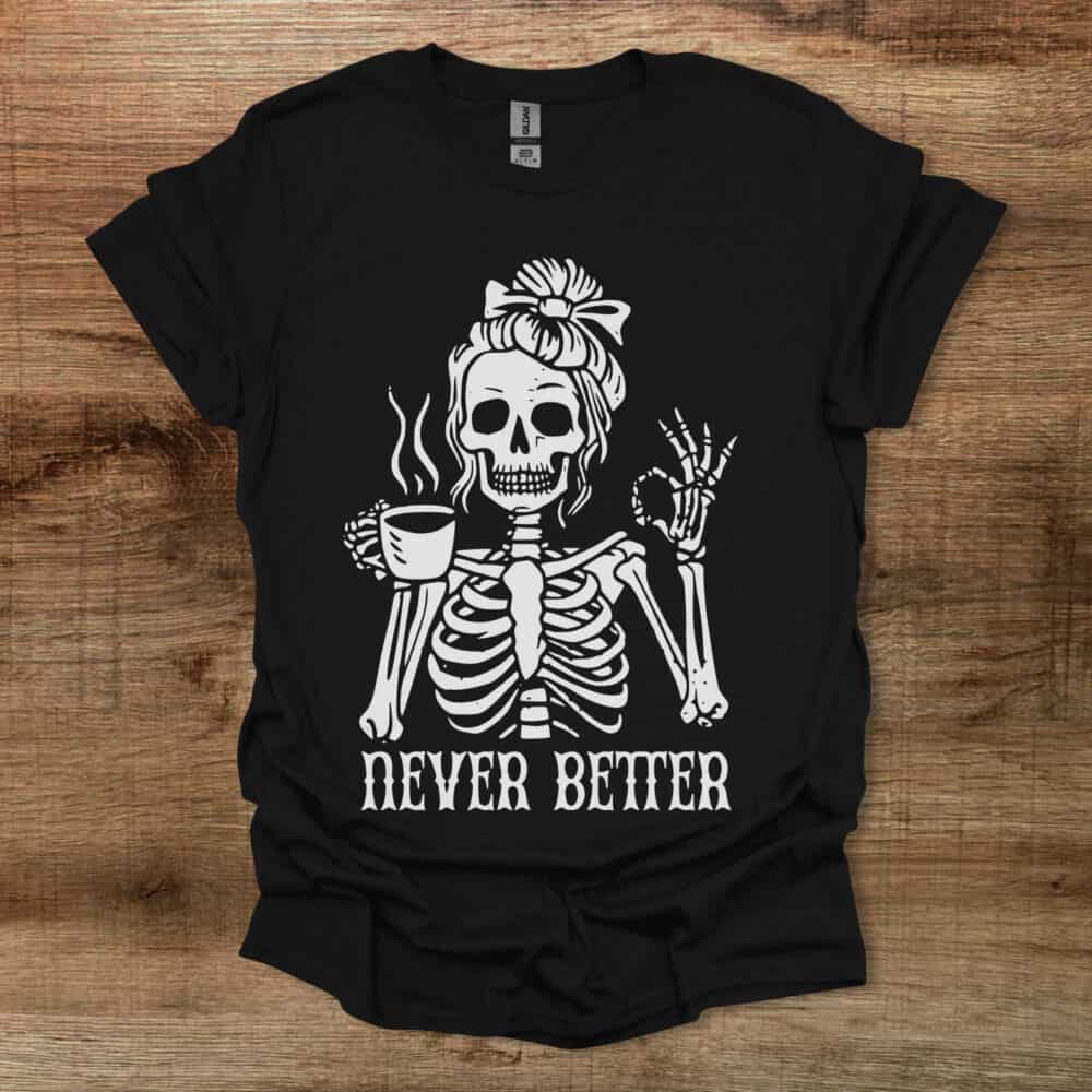 Never Better Halloween Black T Shirt Unisex