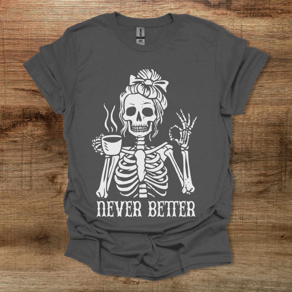 Never Better Halloween Charocal T-Shirt Unisex Never Better Halloween Charocal T Shirt Unisex